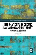 E-Book (epub) International Economic Law and Quantum Theory von Xinyue Li