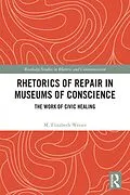 E-Book (pdf) Rhetorics of Repair in Museums of Conscience von M. Elizabeth Weiser