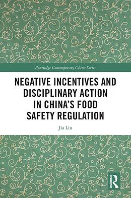 E-Book (epub) Negative Incentives and Disciplinary Action in China's Food Safety Regulation von Jia Liu