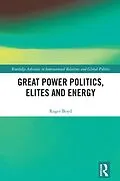 E-Book (pdf) Great Power Politics, Elites and Energy von Roger Boyd