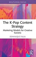 E-Book (pdf) The K-Pop Content Strategy von Dominique Falla