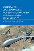 E-Book (pdf) Cooperative Decision-Making Modeling for Manned and Unmanned Aerial Vehicles von Jun Chen, Xinyu Zhang, Yan Tong
