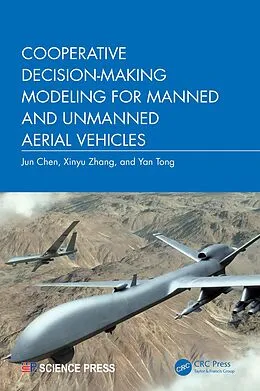 E-Book (epub) Cooperative Decision-Making Modeling for Manned and Unmanned Aerial Vehicles von Jun Chen, Xinyu Zhang, Yan Tong