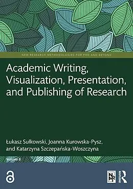 E-Book (epub) Academic Writing, Visualization, Presentation, and Publishing of Research von Lukasz Sulkowski, Joanna Kurowska-Pysz, Katarzyna Szczepanska-Woszczyna