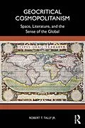 E-Book (pdf) Geocritical Cosmopolitanism von Robert T. Tally Jr.