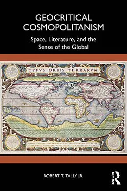 E-Book (pdf) Geocritical Cosmopolitanism von Robert T. Tally Jr.