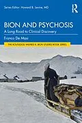 E-Book (epub) Bion and Psychosis von Franco De Masi