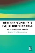 E-Book (pdf) Linguistic Complexity in English Academic Writing von Qingshun He, Qianqian Zhang