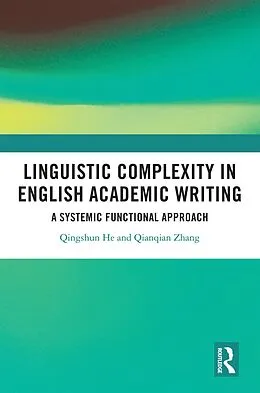 E-Book (pdf) Linguistic Complexity in English Academic Writing von Qingshun He, Qianqian Zhang