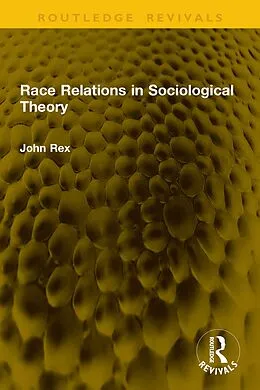 E-Book (pdf) Race Relations in Sociological Theory von John Rex