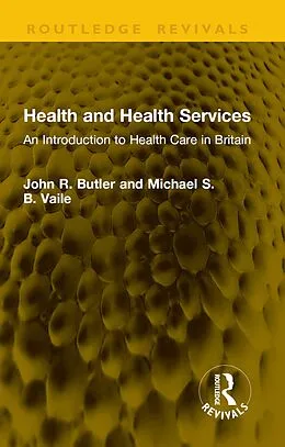 E-Book (epub) Health and Health Services von John R. Butler, Michael S. B. Vaile