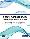 E-Book (pdf) AI-Driven Smart Fertilization von R. K. Gupta, R. K. Naresh, S. S. Walia