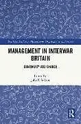 Fester Einband Management in Interwar Britain von John F. (Northumbria University, Uk) Wilson