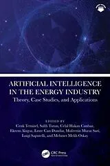 Fester Einband Artificial Intelligence in the Energy Industry von Cenk Tutun, Salih Canbaz, Celal Hakan Ala Temizel