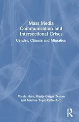 Fester Einband Mass Media Communication and Intersectional Crises von Mirela Holy, Marija Geiger Zeman, Martina Topi-Rutherford