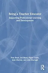 Fester Einband Being a Teacher Educator von Boyd Pete, Pippa Leslie, Murray Jean