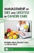 Fester Einband Management of Diet and Lifestyle in Cancer Care von Ravindra Verma, Prakash S Bisen, Mònica Bulló