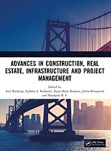 Kartonierter Einband (Kt) Advances in Construction, Real Estate, Infrastructure and Project Management von Anil Kulkarni, Sushma S. Rajhans, Rajni K Kashyap