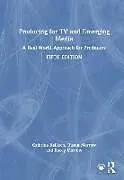 Fester Einband Producing for TV and Emerging Media von Cathrine Kellison, Dustin Morrow, Kacey Morrow