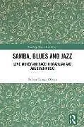 Fester Einband Samba, Blues and Jazz von Ruben George Oliven