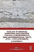 Fester Einband Muslims in Medieval Northern and Central Italian Latin Historical and Hagiographical Texts (7th - 11th centuries) von