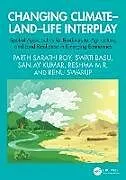 Fester Einband Changing ClimateLandLife Interplay von Parth Sarathi Roy, Swati Basu, Kumar Sanjay