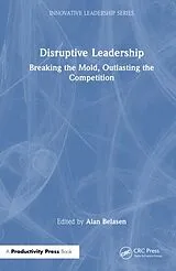 Fester Einband Disruptive Leadership von Phd, Alan T. Belasen