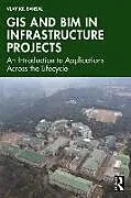 Kartonierter Einband GIS and BIM in Infrastructure Projects von Vijay Kr. Bansal
