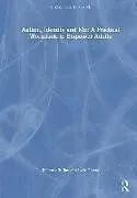 Fester Einband Autism, Identity and Me: A Practical Workbook to Empower Adults von Rebecca Duffus, Lyric Rivera