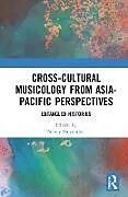 Fester Einband Cross-Cultural Musicology from Asia-Pacific Perspectives von Nancy November