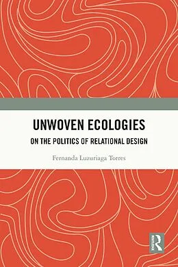 E-Book (epub) Unwoven Ecologies von Fernanda Luzuriaga Torres
