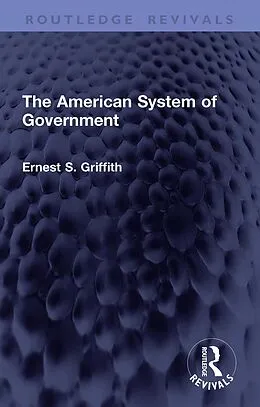 E-Book (pdf) The American System of Government von Ernest S. Griffith