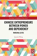 E-Book (pdf) Chinese Entrepreneurs Between Power and Dependency von Jasmine Wang