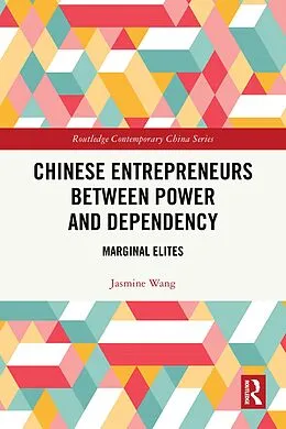 E-Book (epub) Chinese Entrepreneurs Between Power and Dependency von Jasmine Wang