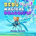 E-Book (epub) Bebu and the Magical Dragonfly von Alexia Parolis, Phillipa Mitchell
