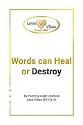 E-Book (epub) Words can Heal or Destroy von Tammy Leigh Lawless