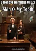 E-Book (epub) Skin O' My Tooth von Baroness Emmuska ORCZY
