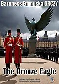 E-Book (epub) The Bronze Eagle von Baroness Emmuska ORCZY