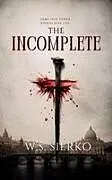 Kartonierter Einband The Incomplete von W. S. Sierko