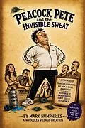 E-Book (epub) Peacock Pete and the Invisible Sweat von Mark Humphries
