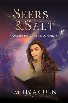 E-Book (epub) Seers & Salt (Woodside Cosy Urban Fantasy, #1) von Melissa Gunn