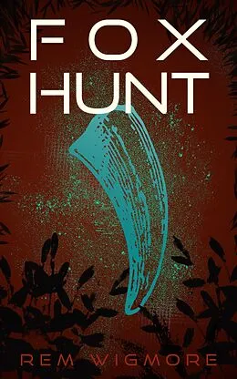 E-Book (epub) Foxhunt (Vengeful Wild, #1) von Rem Wigmore