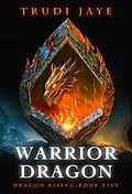 E-Book (epub) Warrior Dragon (Dragon Rising, #5) von Trudi Jaye