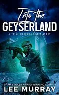 E-Book (epub) Into the Geyserland von Lee Murray