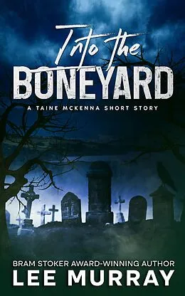 E-Book (epub) Into the Boneyard (Taine McKenna Adventures, #8) von Lee Murray