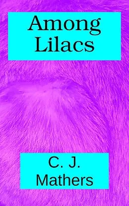 E-Book (epub) Among Lilacs von C. J. Mathers