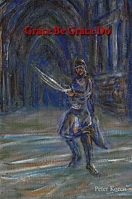 E-Book (epub) Grace Be Grace Do von Peter Koren