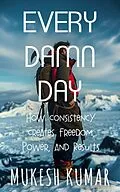 E-Book (epub) Every Damn Day von Mukesh Kumar