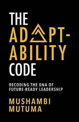 E-Book (epub) The Adaptability Code von Mushambi Mutuma