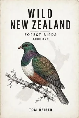 E-Book (epub) Wild New Zealand: Forest Birds von Carl Thornevald, Tom Reiber